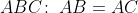 ABC\!:\;AB = AC